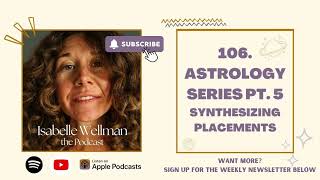 Astrology Decoded: Part 5 - Integrating Insights for Cosmic Understanding The Isabelle Wellman Show