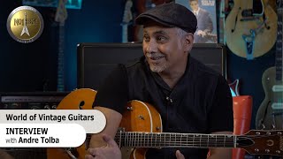 An interview with André Tolba - "The World of Vintage Guitars"