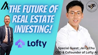 Buy Real Estate with Crypto! The Future of Real Estate Investing with Jerry Chu of Lofty AI