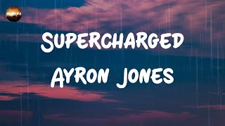 Ayron Jones - Supercharged (Lyrics) | So light me up like a star
