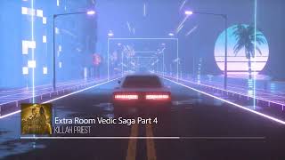 Killah Priest - Extra Room Vedic Saga Part 4 (Unreleased)