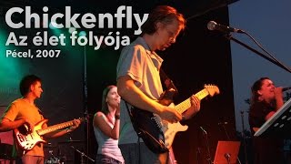 Chickenfly - Az élet folyója (Live)