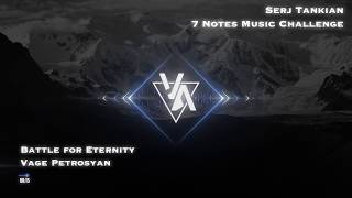 Serj Tankian 7 Notes Music Challenge - Battle for Eternity