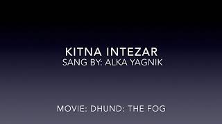 Kitna Intezar - Dhund: The Fog
