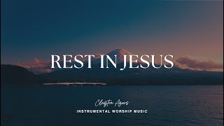 Rest In Jesus - 1 Hour Deep Prayer Music | Instrumental Worship & Intimacy