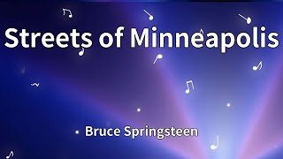 Bruce Springsteen - Streets of Minneapolis (Lyrics)
