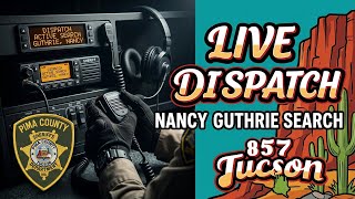 LIVE: Pima County Sheriff Dispatch | Nancy Guthrie Search Chat & Updates