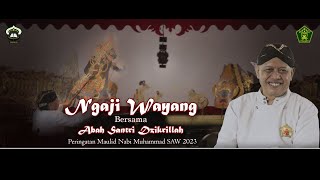 Ngaji Wayang - Abah Santri - Peringatan Maulid Nabi Muhammad SAW 2023 PP-Ki Bodo Ponpes Kyai Santri