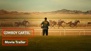 Cowboy Cartel (2024) | Official Movie Trailer