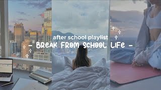 after school playlist | chill | study | aesthetic mix