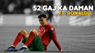 52 Gaj ka daman ft. Cristiano Ronaldo | Skills and Goals in 2022