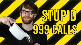 Stupid 999 Calls