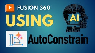 Fusion 360 Just Got EASIER with AI Autoconstrain