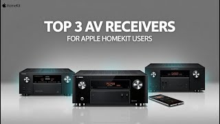 The 3 Best AV Receivers for Apple HomeKit – Smart Features & Premium Sound