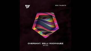 Oversant, Belu Rodriguez - Skyso / Extended Mix [Exx Talents]