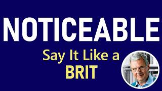 How to Pronounce NOTICEABLE (4 Syllables)