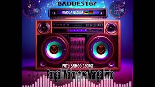 Putu Sanood George_Pangali Wakongwe Wangalivuto.Prod By Dj Alex(Official Audio)Baddest87