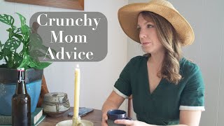 You NEED this advice from a crunchy mom...