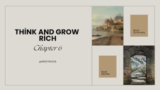 Think and Grow Rich | Chapter 6 | Summary