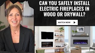 Can You SAFELY Install Electric Fireplaces in Wood or Drywall?