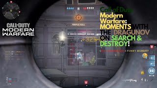 Call of Duty Modern Warfare: MOMENTS WITH THE  DRAGUNOV ON SEARCH & DESTROY!