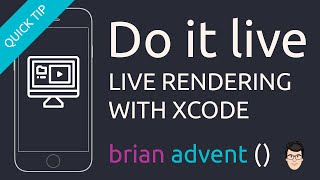 iOS Swift Tutorial: Use live rendering with Xcode