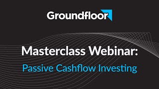 Masterclass Outlook Webinar: Passive Cashflow Investing