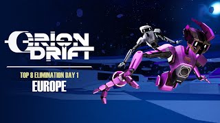 Orion Drift - EU Top 8 - Day 1 - Season 1 - VRML