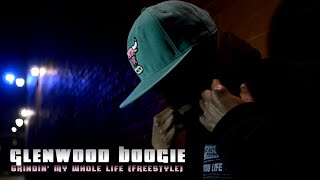 Glenwood Boogie - Grindin' My Whole Life (Freestyle) | Shot By @djgus716