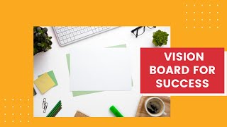 How to create the perfect Vision Board for success in 2022