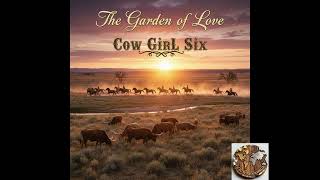 Cow Girl Six 4 -   The Garden of Love