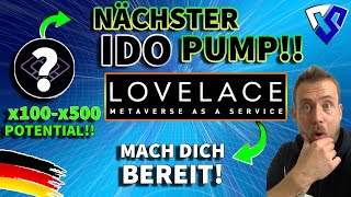 🔥NÄCHSTER METAVERSE IDO - BIS ZU 500x🔥 - SCHNELL ANSCHAUEN! #launchpad #ido #lovelace
