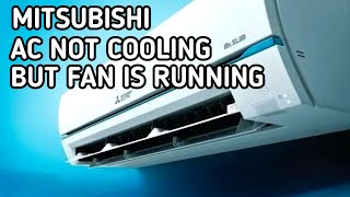 Mitsubishi AC Not Cooling But Fan Is running | AC Cooling Nahi Kar Raha Hai | AC Not Cooling
