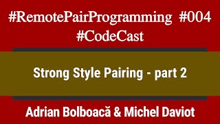 #RemotePairProgramming Ep 004: Adi & Michel Daviot - Michel as Navigator (part 2)