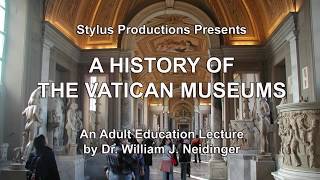 "The Vatican Museums" Trailer - a Lecture by Dr. William J. Neidinger