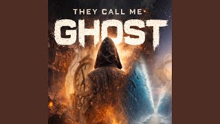 They Call Me Ghost