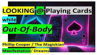 LOOKING @ Playing CARDS during OBE / The Magickian by Phillip Cooper - ✋️( 🗡🦯🏆🛡) 🕯