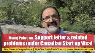 Manoj Palwe on Support letter & related problems under Canadian Start up Visa!!!(www.dreamvisas.com)