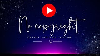 No Copyright 🎶 How to Add & Replace Audio in YouTube Video After Upload || Music For Youtube Videos