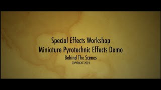 Behind The Scenes - Miniature Pyrotechnic Demonstration