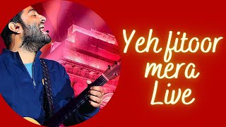 Yeh fitoor mera ● Arijit Singh Stage performance