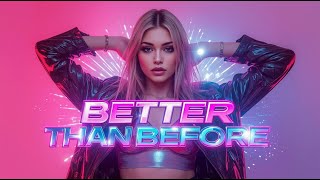 Better Than Before (Lyrics) - Kyra | Electropop 2025