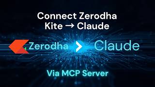 Connecting Zerodha Kite with AI Assistant - Claude via MCP Server | Use the power of AI