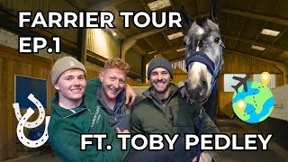 Farrier tour - EP.1 - Toby Pedley