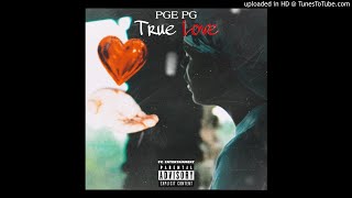 PGE PG - True Love (Treat Me Like Somebody Remix)