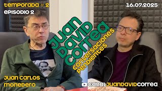 Juan David Correa - Conversaciones pendientes. Con Juan Carlos Monedero.