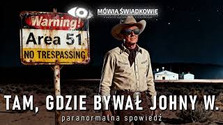 Tam, gdzie bywał Johny W. || Mówią Świadkowie - Odc. 98