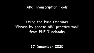 ABC Transcription Tools - Using the Pure Ocarinas Phrase by phrase practice tool from PDF Tunebooks