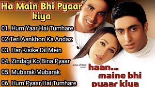 💘❤️Haan Maine Bhi Pyaar Kiya Jukebox - Full Album Songs | Akshay Kumar, Karisma Kapoor, Abhishek,
