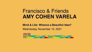 Live webinar with Amy Cohen Varela: "Mind & Life - Whence a Beautiful Idea?"